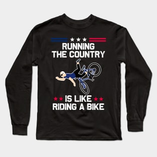 Running The Country Is Like Riding A Bike Long Sleeve T-Shirt